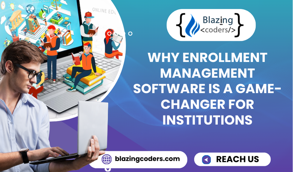 Why Enrollment Management Software is a Game-changer for Institutions