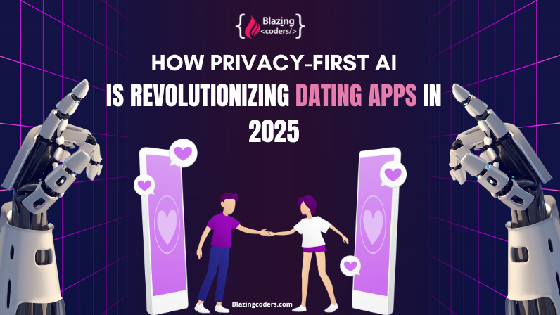 How Privacy-First AI Is Revolutionizing Dating Apps in 2025